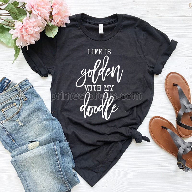 Life Is Golden With A Doodle Shirt Doodle Mama Goldendoodle Goldendoodle Mom Goldendoodle Gift