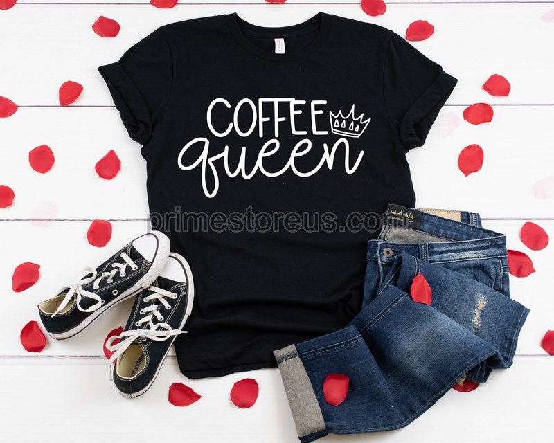 Valentines Day Giftcoffee Queen Shirtcoffee Lover Shirtcoffee Shirt Women'sfunny Coffee Shirtcaffeine Shirtcaffeine Tshirt