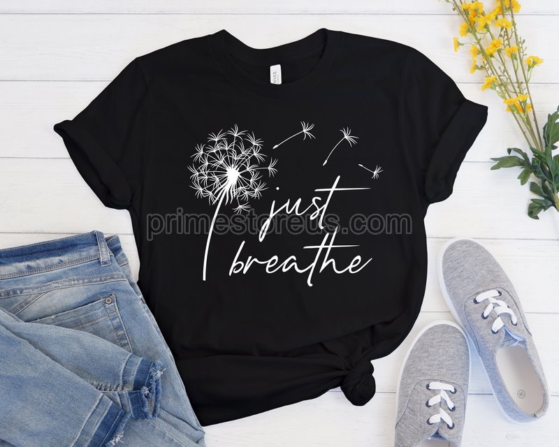 Just Breathe Shirtjust Breathe Dandelion Tshirtjust Breatheinspirationalmeditation Shirtyoga Shirt Yoga Shirts Women Yoga Shirts Men