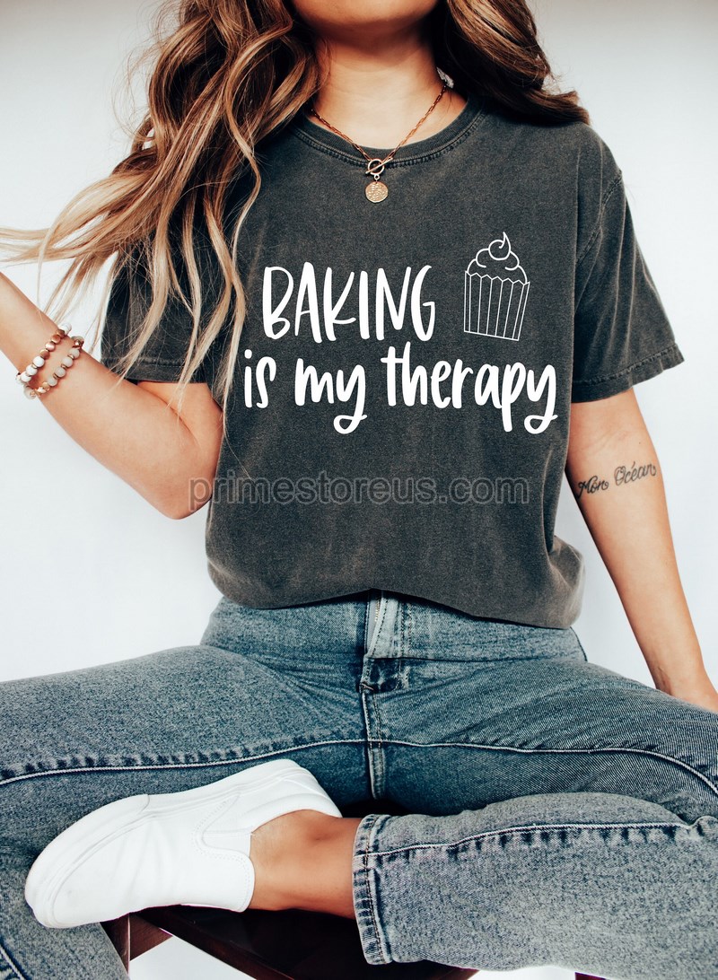 Baking Is My Therapy Baking Shirt Baking Baking Gifts Baking Gift Funny Baker Shirt Cookie Shirt Baking Lover Baker Baking T-shirt