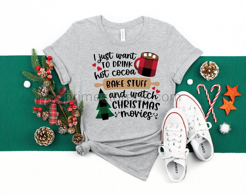 Custom I Just Want To Drink Hot Cocoa Bake Stuff And Watch Christmas Movies Christmas Shirt Christmas Tree Shirt Monogram Christmas Shirt