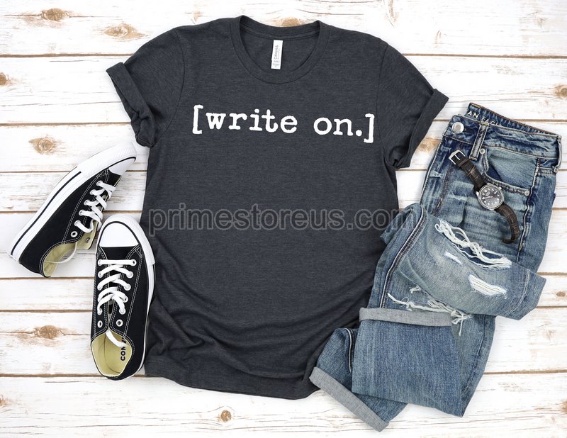 Write Onwriter Shirt Journalist Shirt Novel Writer Shirt Novelist Shirt Writers Gift Journalism Shirt Womens Gift For Writer