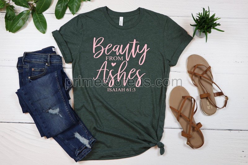 Beauty From Ashes Shirt Christian Shirts Matching Family Shirts Inspirational Shirt Christian Clothing Christian Shirts For Women