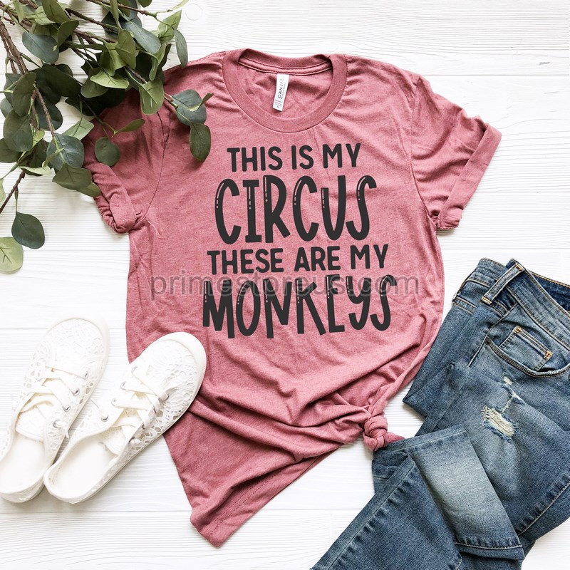 Funny Mom Shirt Motherhood Shirts Mom Tee Shirt This Is My Circus These Are My Monkeys Shirt Funny Womens Shirts Womens Tshirts