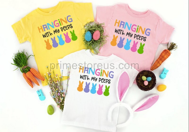 Hanging With My Peeps Happy Easter Shirt Easter Shirt Bunny Shirt Peeps Shirt Easter Shirt For Family Funny Easter Shirt