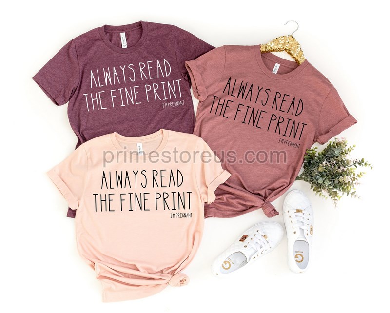 Always Read The Fine Print I'm Pregnant Pregnancy Announcement Shirt Pregnant Tee Pregnancy Reveal Shirts New Mom Shirt