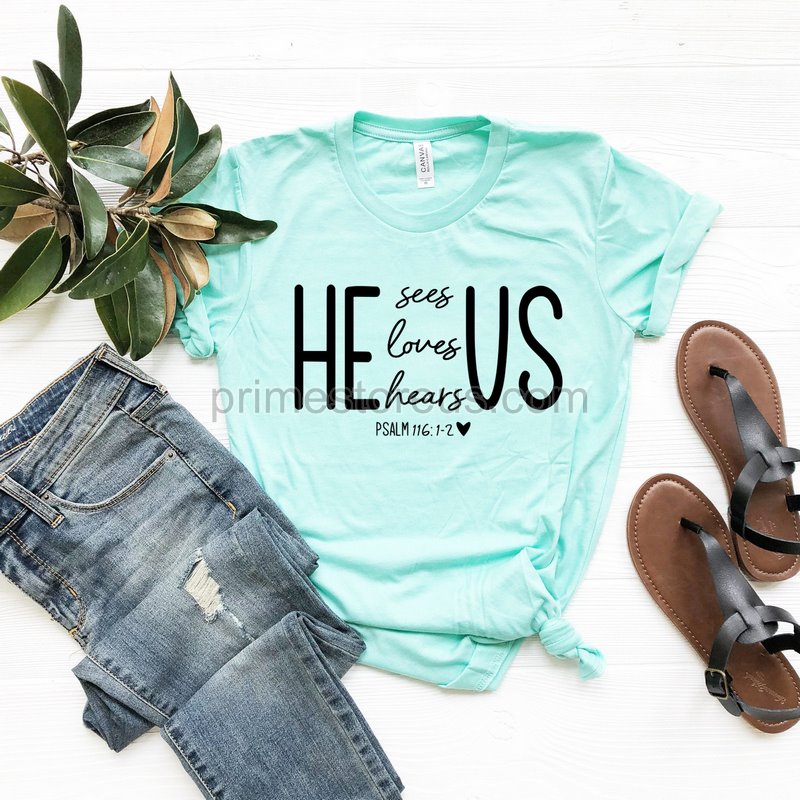 T-shirt He Love Us He Sees Us He Hears Uschristian Shirts Psalm 161-2 Shirtchristian Shirts For Womenjesus Shirt Heaven Bound Shirt