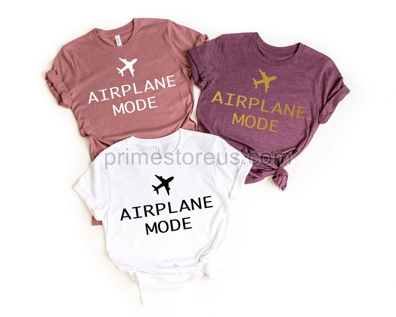 Airplane Mode Shirt Airplane Mode Travel Shirt Vacation Shirt Womens Shirts Gift For Traveler Adventurer Gift Airplane Mode Shirts