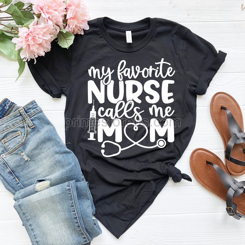 My Favorite Nurse Calls Me Mom Shirt-nurse T-shirt-cute Nurse Shirts Nurse Appreciation Gift Nurse Gift Idea Nurses Week Gift-rn Shirt