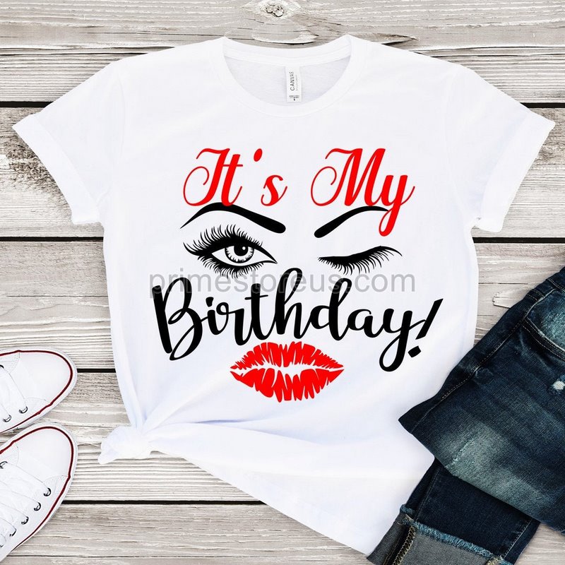 Eyelash Lips Birthday Shirtbirthday Party Shirtbirthday Giftbirthday Gift Shirtits My Birthday Shirtqueen Birthdaybirthday Girl