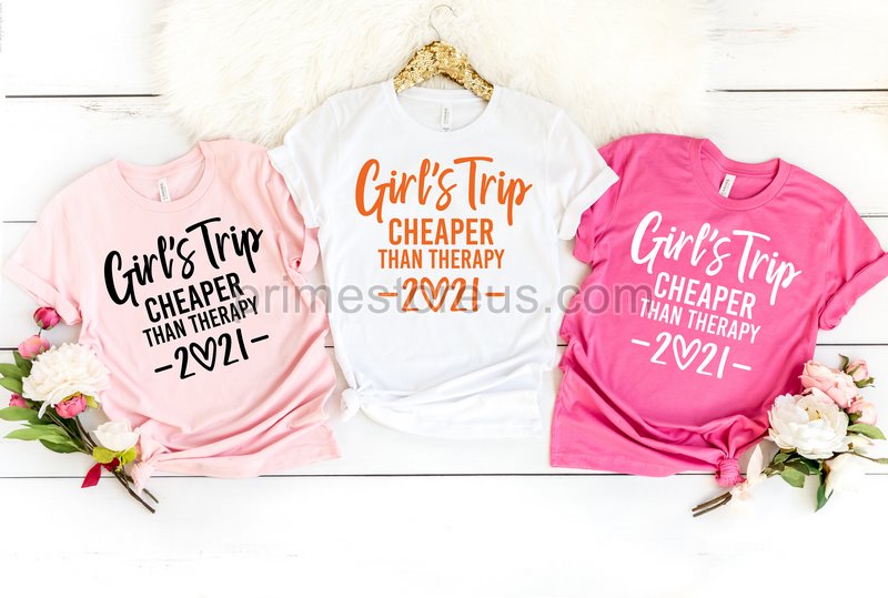 Girls Trip Cheaper Than Therapy 2021 Shirtgirls Tripgirls Vacationgirls Party Shirtgirls Camping Shirtparty Shirt