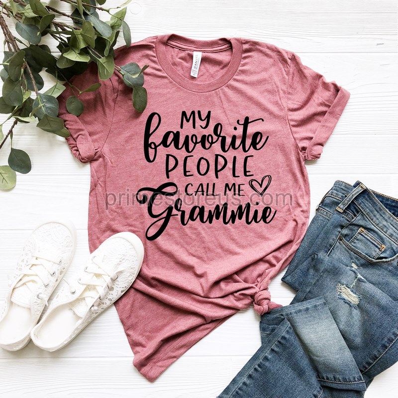 My Favorite People Call Me Grammie Shirtgrammie Shirtgrammie T-shirtgift For Grammiegrammie Birthday Giftmothers Day Shirtnana Tee