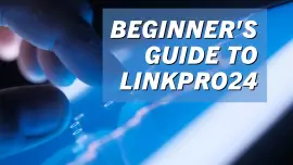 Navigating the LinkPro24 Platform: A Beginner's Guide