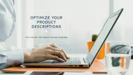 Tips for Optimizing Product Descriptions for Better Search Engine Rankings