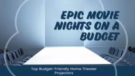 Top Budget-Friendly Home Theater Projectors for Epic Movie Nights