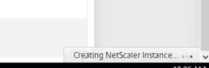 "Creating NetScaler Instance..." status notification in the corner of the NetScaler SDX console