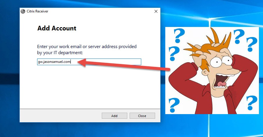 Citrix Receiver Add Account dialog back at gw.jasonsamuel.com beside a frantic cartoon character surrounded by question marks
