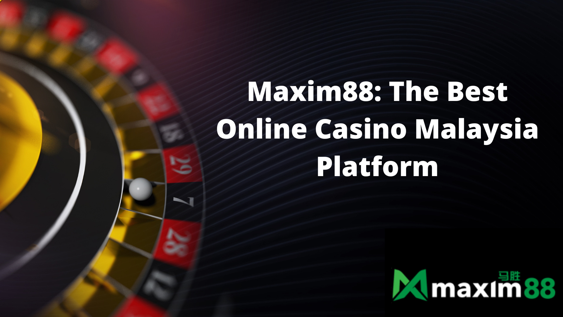 Maxim88: The Best Online Casino Malaysia Platform
