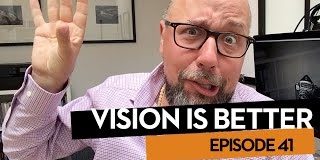 Vision-Is-Better-Ep.41-Stop-Looking-Over-Your-Shoulder