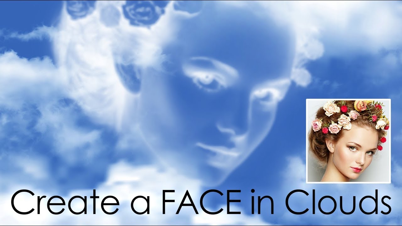 Photoshop How To Create A Face In Clouds Youaccel Media Thousands Of Educational Videos On